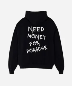 Need Money for Porsche Hoodie