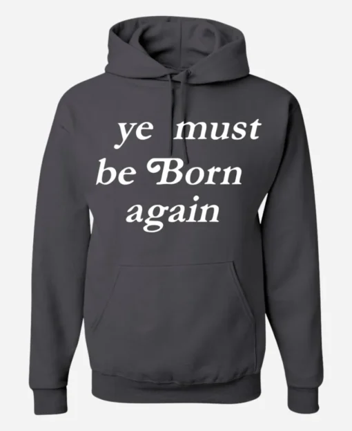 Ye Must Be Born Again Hoodie - Image 4